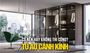 Có nên làm tủ quần áo cánh kính cho căn phòng của bạn?